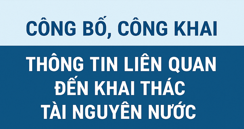 công bố, công khai thông tin liên quan đến khai thác tài nguyên nước dự án: Đập dâng nước tạo cảnh quan trung tâm Thành phố Hà Giang (nay là phường Hà Giang 1, tỉnh Tuyên Quang)