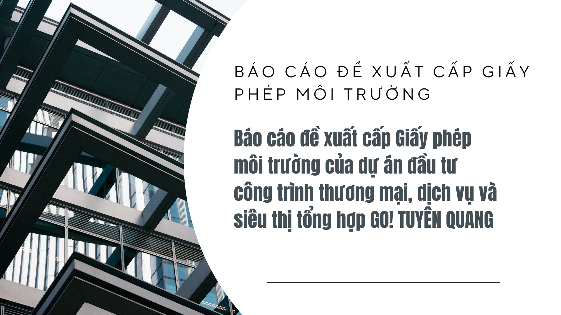 Báo cáo đề xuất cấp Giấy phép môi trường của dự án đầu tư công trình thương mại, dịch vụ và siêu thị tổng hợp GO! TUYÊN QUANG